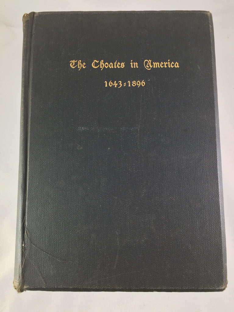 Book, The Choates in America 1643 to 1896 SOLD